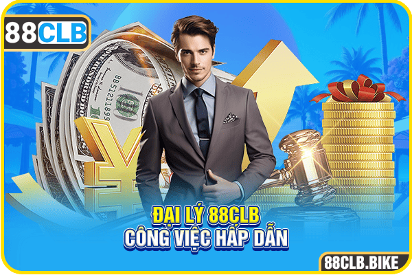 Đại lý 88clb công việc hấp dẫn