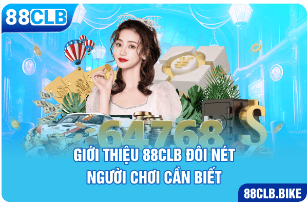 Giới thiệu 88CLB đôi nét người chơi cần biết