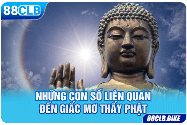 Những con số liên quan đến giấc mơ thấy Phật