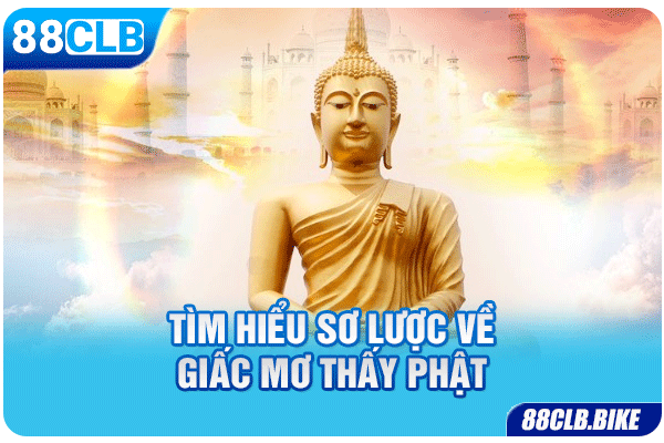 Tìm hiểu sơ lược về giấc mơ thấy Phật